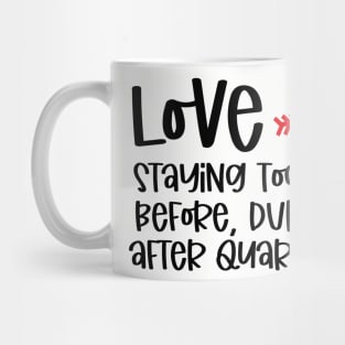 Love is Staying Together Before ... Mug